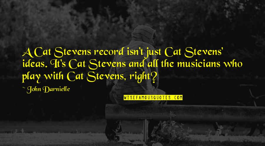 Schlachthof Bamberg Quotes By John Darnielle: A Cat Stevens record isn't just Cat Stevens' Schlachthof Bamberg Quotes By John Darnielle: A Cat Stevens record isn't just Cat Stevens'