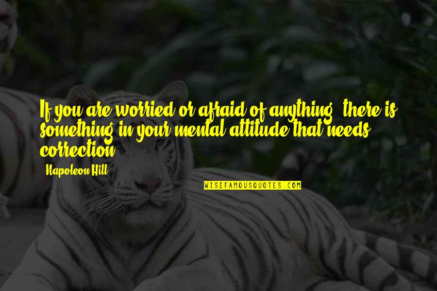 Schlachthof Wiesbaden Quotes By Napoleon Hill: If you are worried or afraid of anything,