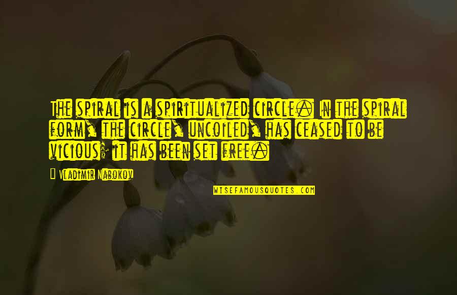 Schlafsessel Quotes By Vladimir Nabokov: The spiral is a spiritualized circle. In the Schlafsessel Quotes By Vladimir Nabokov: The spiral is a spiritualized circle. In the