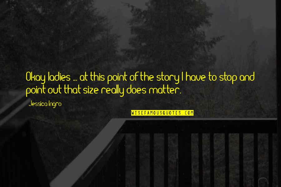 Schlaukopf Quotes By Jessica Ingro: Okay ladies ... at this point of the Schlaukopf Quotes By Jessica Ingro: Okay ladies ... at this point of the