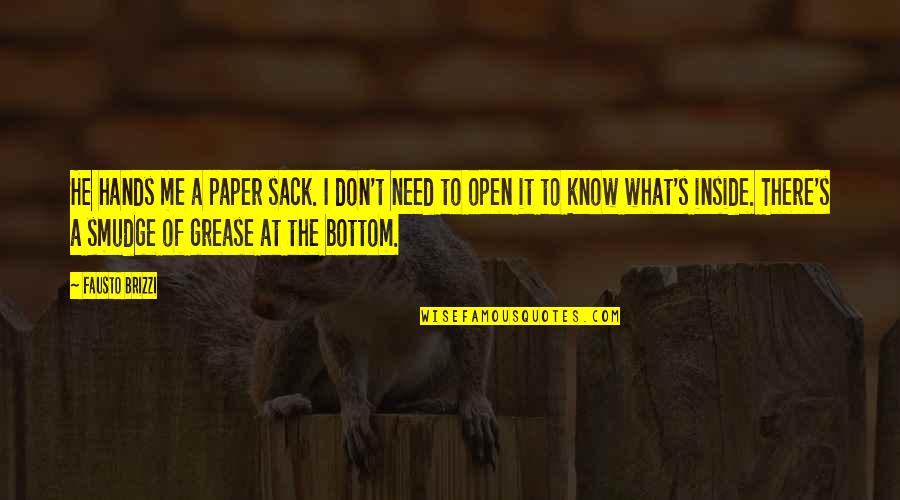 Schlechtes Verhalten Quotes By Fausto Brizzi: He hands me a paper sack. I don't Schlechtes Verhalten Quotes By Fausto Brizzi: He hands me a paper sack. I don't
