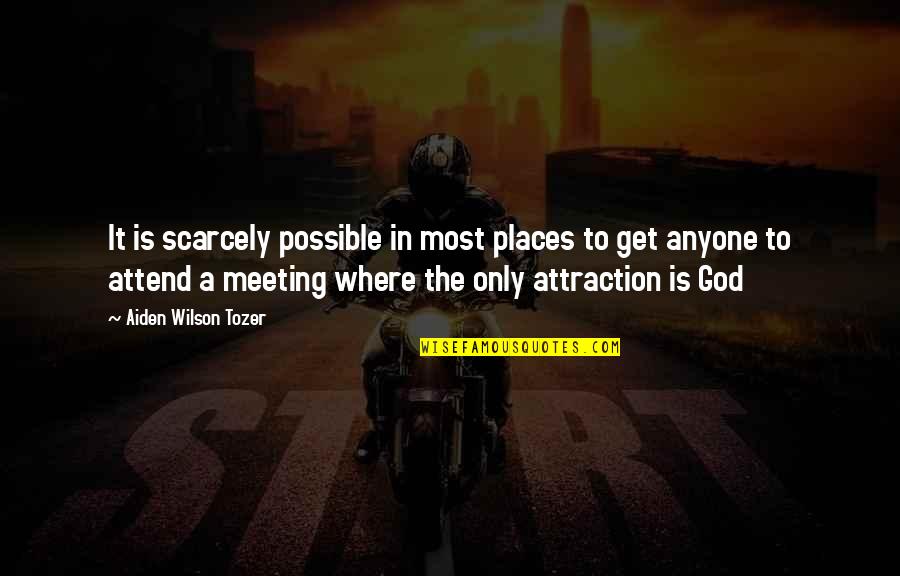 Schlechtes Zeugnis Quotes By Aiden Wilson Tozer: It is scarcely possible in most places to Schlechtes Zeugnis Quotes By Aiden Wilson Tozer: It is scarcely possible in most places to