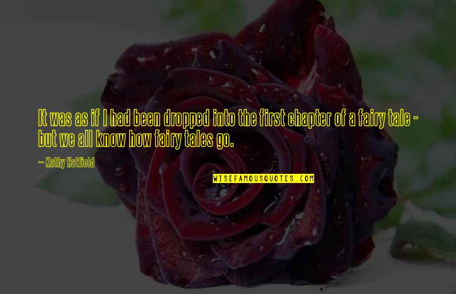Schlecter Quotes By Kathy Hatfield: It was as if I had been dropped