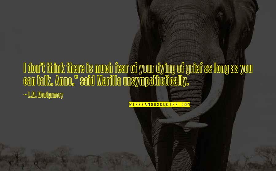Schleider Foundation Quotes By L.M. Montgomery: I don't think there is much fear of