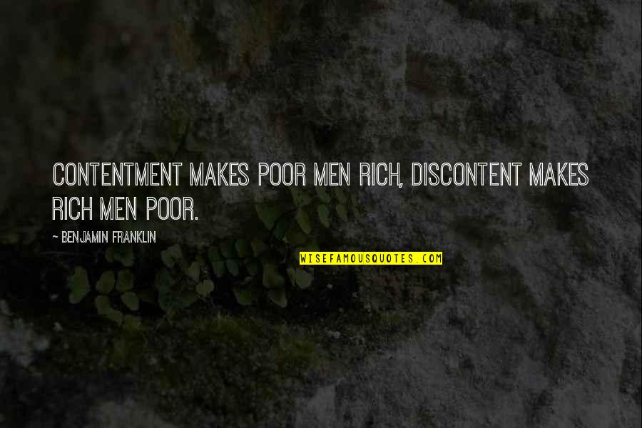 Schlepping Crossword Quotes By Benjamin Franklin: Contentment makes poor men rich, Discontent makes rich