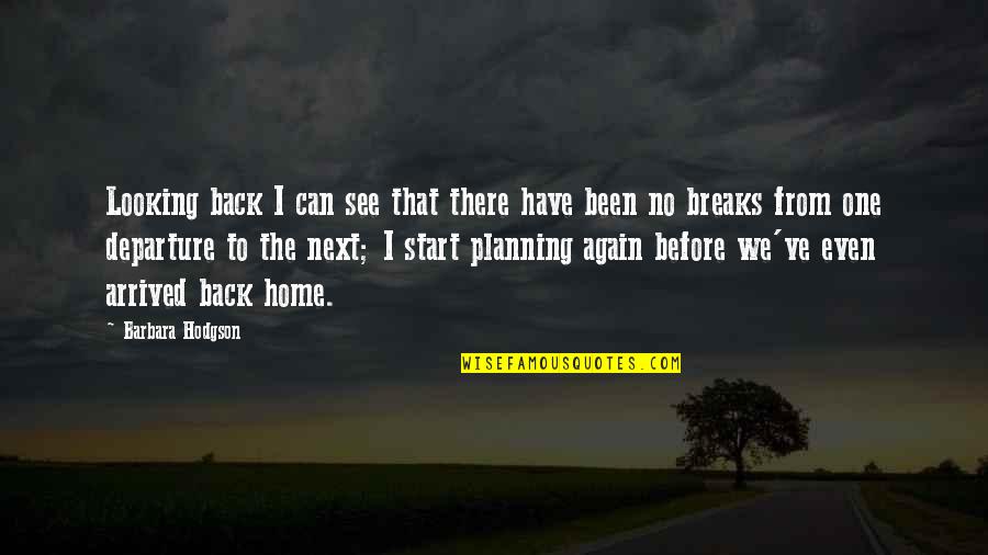 Schlesser Emile Quotes By Barbara Hodgson: Looking back I can see that there have Schlesser Emile Quotes By Barbara Hodgson: Looking back I can see that there have