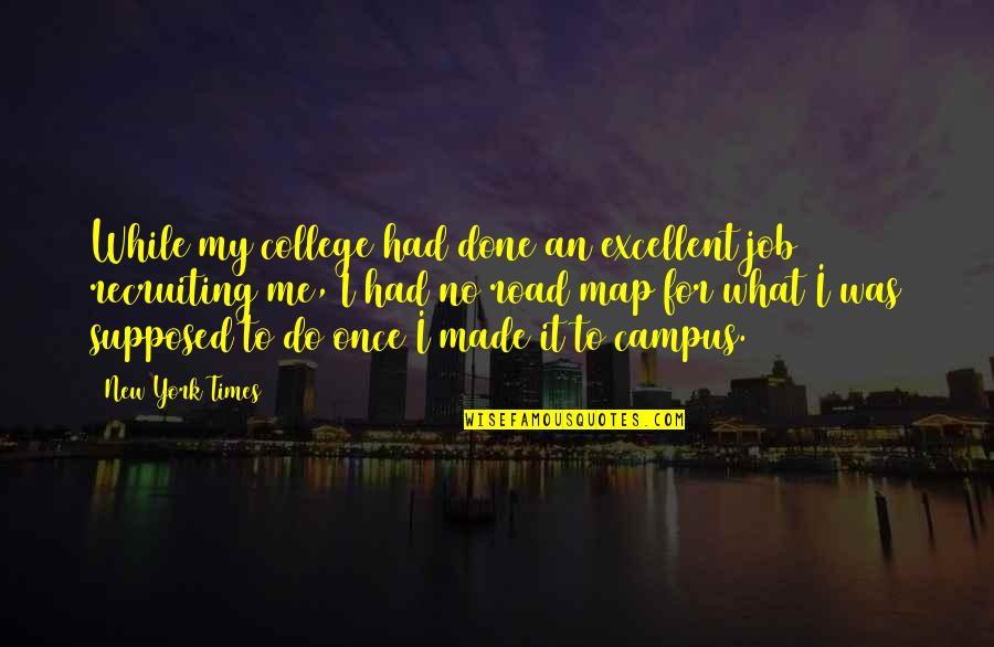 Schlichers Covered Quotes By New York Times: While my college had done an excellent job Schlichers Covered Quotes By New York Times: While my college had done an excellent job