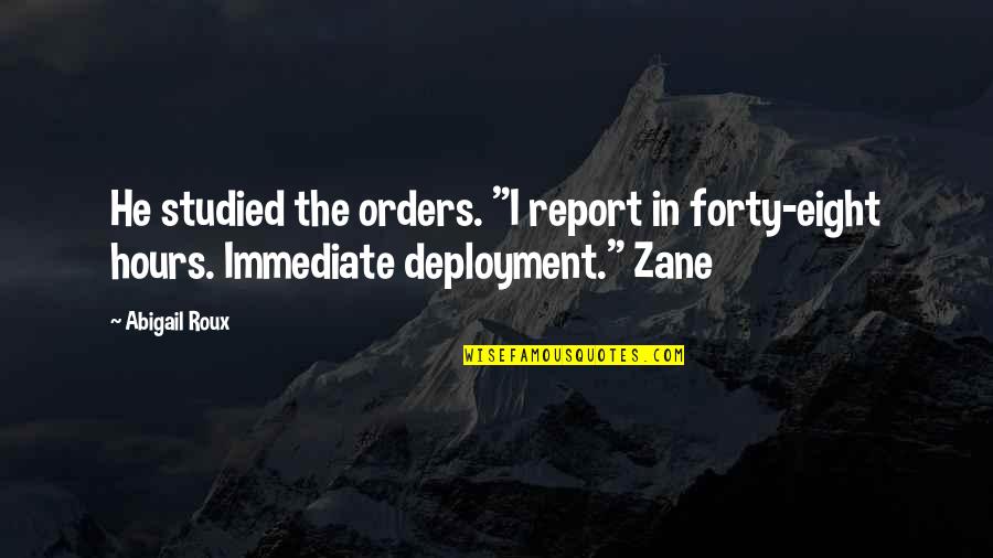 Schlimmbesserung Quotes By Abigail Roux: He studied the orders. "I report in forty-eight