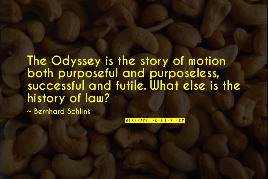 Schlink Quotes By Bernhard Schlink: The Odyssey is the story of motion both