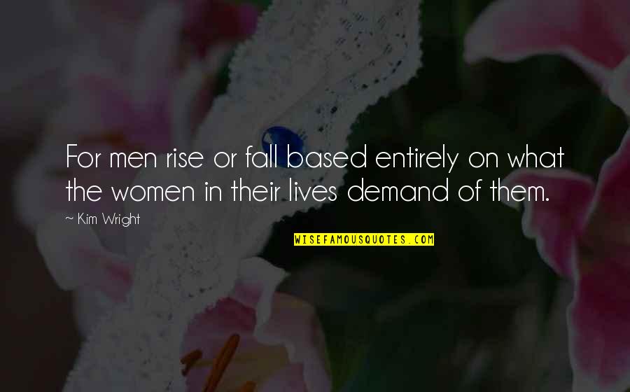 Schlocky Yiddish Quotes By Kim Wright: For men rise or fall based entirely on