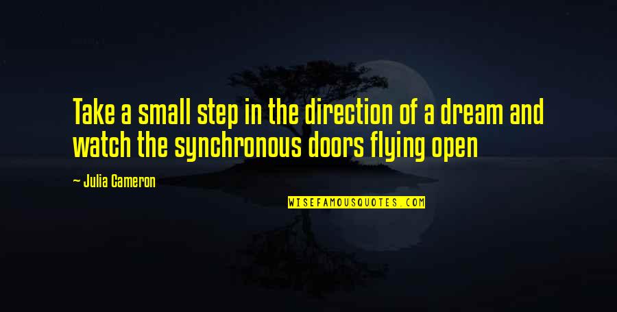 Schlyer Wilson Quotes By Julia Cameron: Take a small step in the direction of