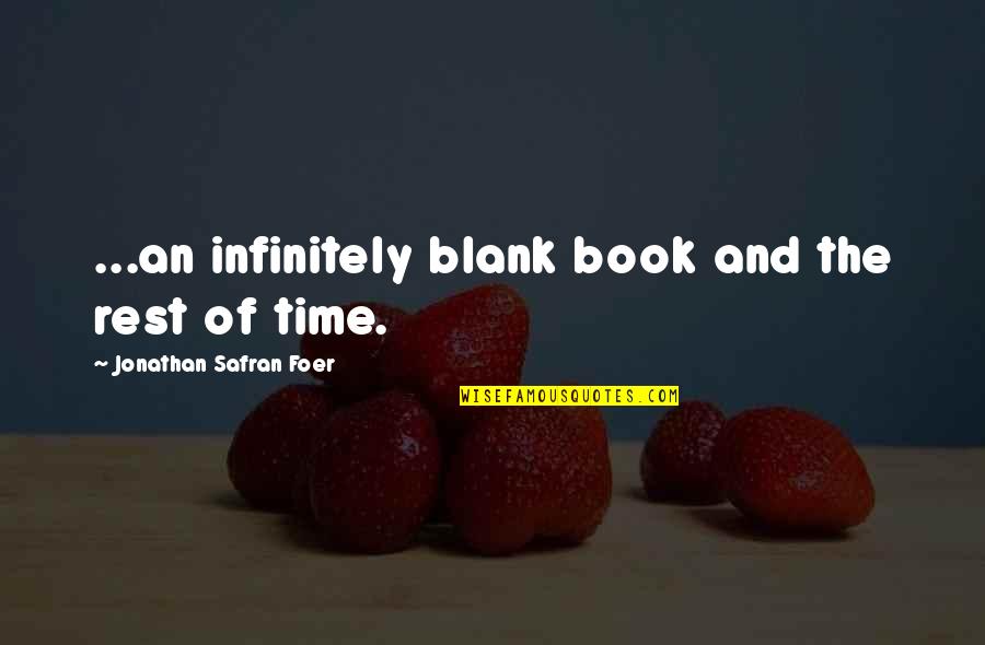 Schmalenberger Gmbh Quotes By Jonathan Safran Foer: ...an infinitely blank book and the rest of