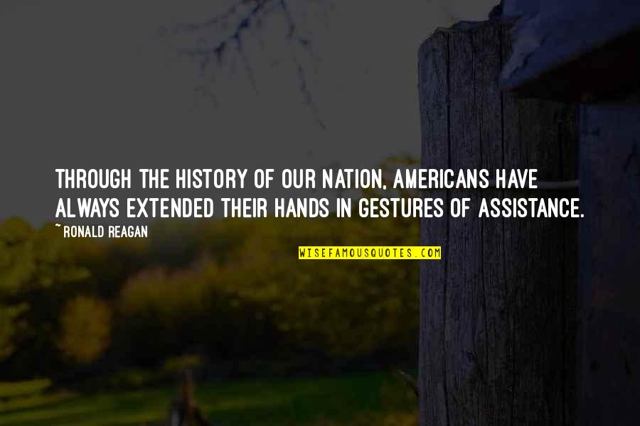 Schmeckt Conjugation Quotes By Ronald Reagan: Through the history of our nation, Americans have