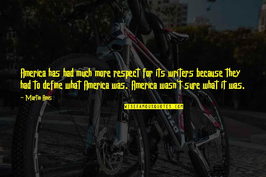 Schmeer Cake Quotes By Martin Amis: America has had much more respect for its Schmeer Cake Quotes By Martin Amis: America has had much more respect for its