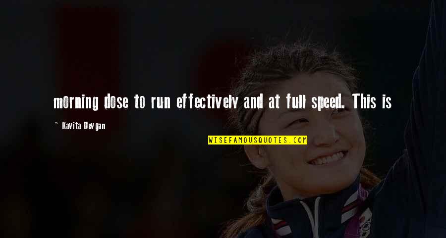 Schmeikle Quotes By Kavita Devgan: morning dose to run effectively and at full