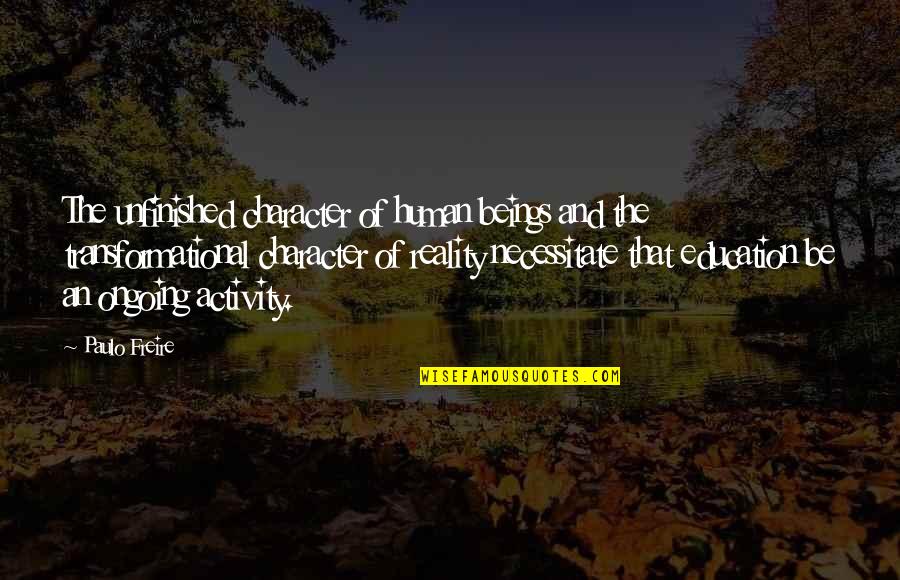 Schmeling Boxer Quotes By Paulo Freire: The unfinished character of human beings and the Schmeling Boxer Quotes By Paulo Freire: The unfinished character of human beings and the