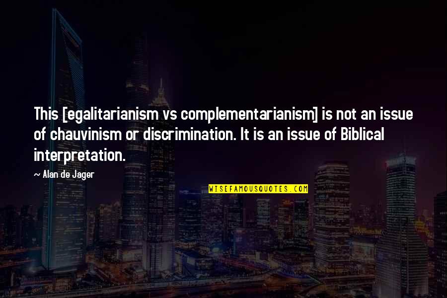 Schmeling Lumber Quotes By Alan De Jager: This [egalitarianism vs complementarianism] is not an issue