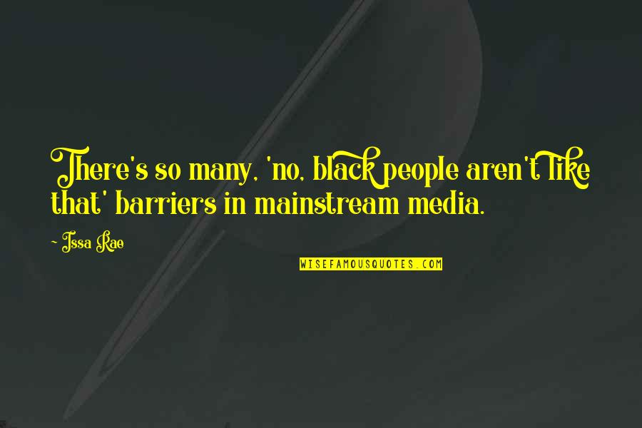 Schmidli Backdrops Quotes By Issa Rae: There's so many, 'no, black people aren't like