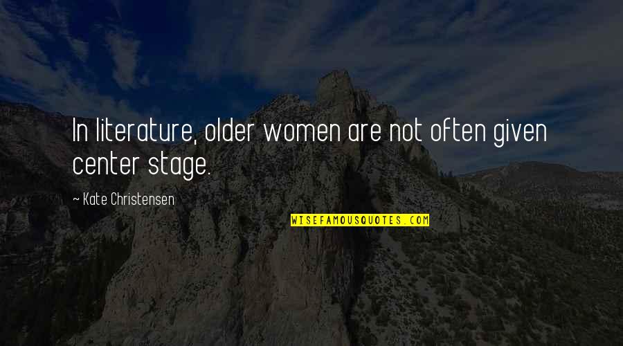 Schmidty Quotes By Kate Christensen: In literature, older women are not often given