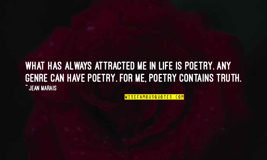 Schmieden Englisch Quotes By Jean Marais: What has always attracted me in life is Schmieden Englisch Quotes By Jean Marais: What has always attracted me in life is