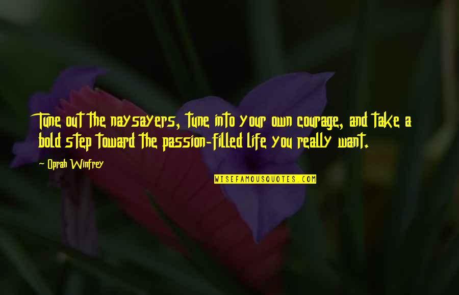 Schmieding Peter Quotes By Oprah Winfrey: Tune out the naysayers, tune into your own Schmieding Peter Quotes By Oprah Winfrey: Tune out the naysayers, tune into your own