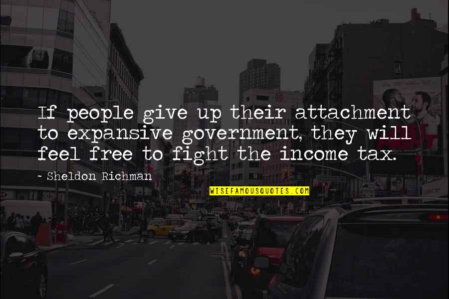 Schmillen Obituary Quotes By Sheldon Richman: If people give up their attachment to expansive