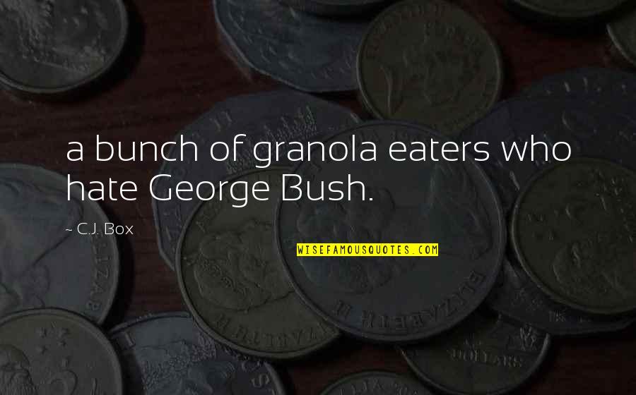 Schmitten Weather Quotes By C.J. Box: a bunch of granola eaters who hate George