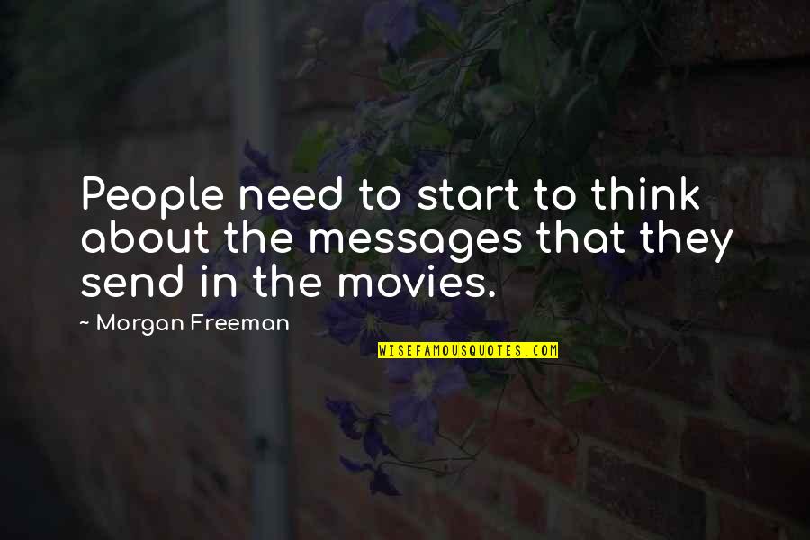 Schn Mann Jeno Quotes By Morgan Freeman: People need to start to think about the