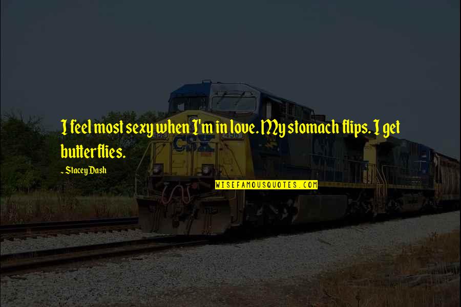 Schnabelperchten Quotes By Stacey Dash: I feel most sexy when I'm in love.