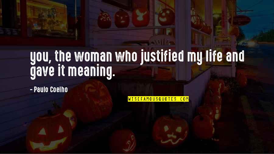 Schnauzer Breed Quotes By Paulo Coelho: you, the woman who justified my life and
