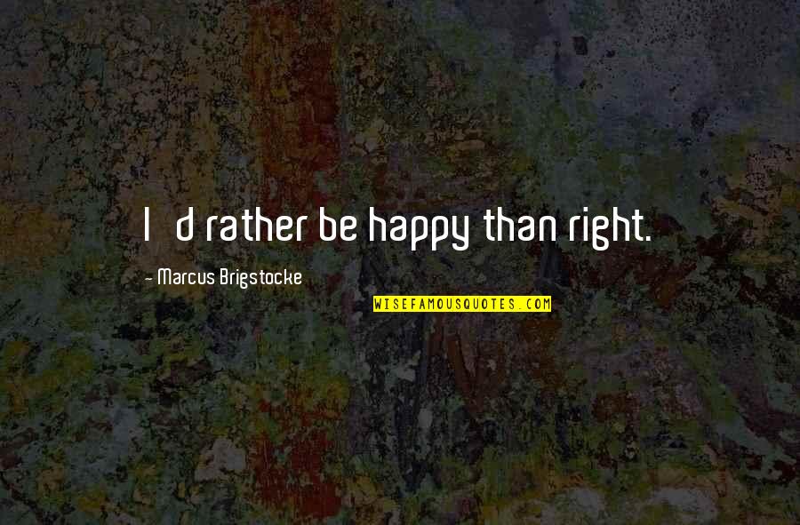 Schnauzer Poodle Quotes By Marcus Brigstocke: I'd rather be happy than right. Schnauzer Poodle Quotes By Marcus Brigstocke: I'd rather be happy than right.