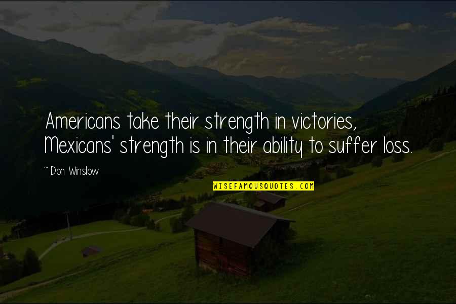 Schneiderlin Tweet Quotes By Don Winslow: Americans take their strength in victories, Mexicans' strength Schneiderlin Tweet Quotes By Don Winslow: Americans take their strength in victories, Mexicans' strength
