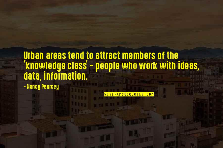 Schneidermans Sectionals Quotes By Nancy Pearcey: Urban areas tend to attract members of the
