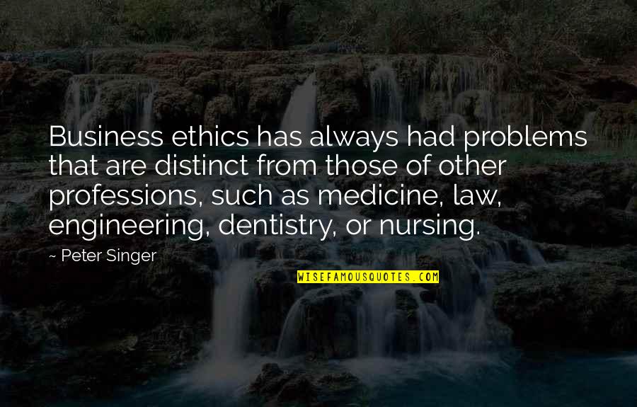 Schneiders Meats Quotes By Peter Singer: Business ethics has always had problems that are