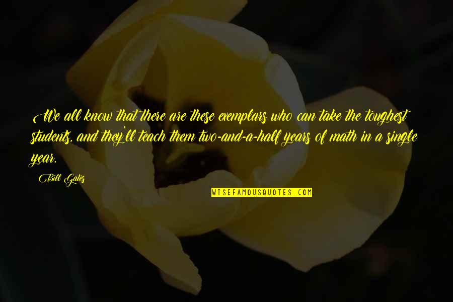 Schneizel X Quotes By Bill Gates: We all know that there are these exemplars Schneizel X Quotes By Bill Gates: We all know that there are these exemplars
