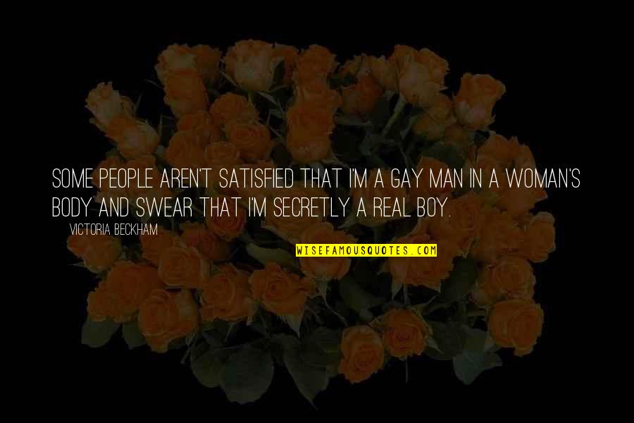 Schnelles Abendessen Quotes By Victoria Beckham: Some people aren't satisfied that I'm a gay