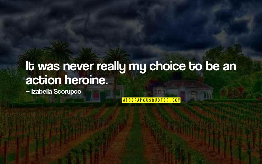 Schnepp Real Estate Quotes By Izabella Scorupco: It was never really my choice to be