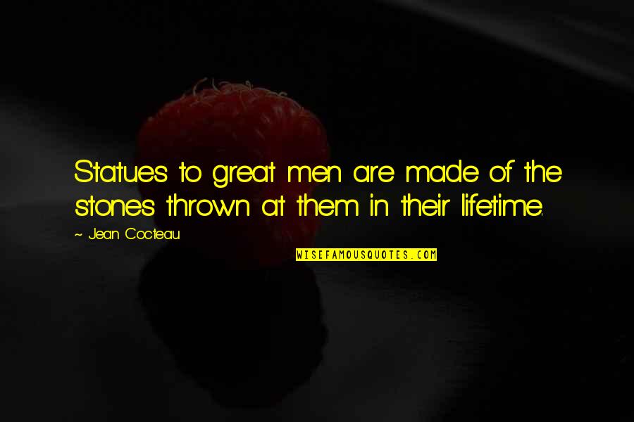 Schnibbel Quotes By Jean Cocteau: Statues to great men are made of the