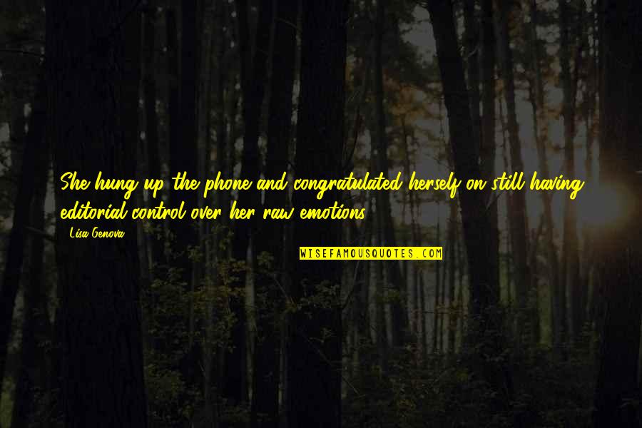 Schnibbelbohnen Quotes By Lisa Genova: She hung up the phone and congratulated herself Schnibbelbohnen Quotes By Lisa Genova: She hung up the phone and congratulated herself