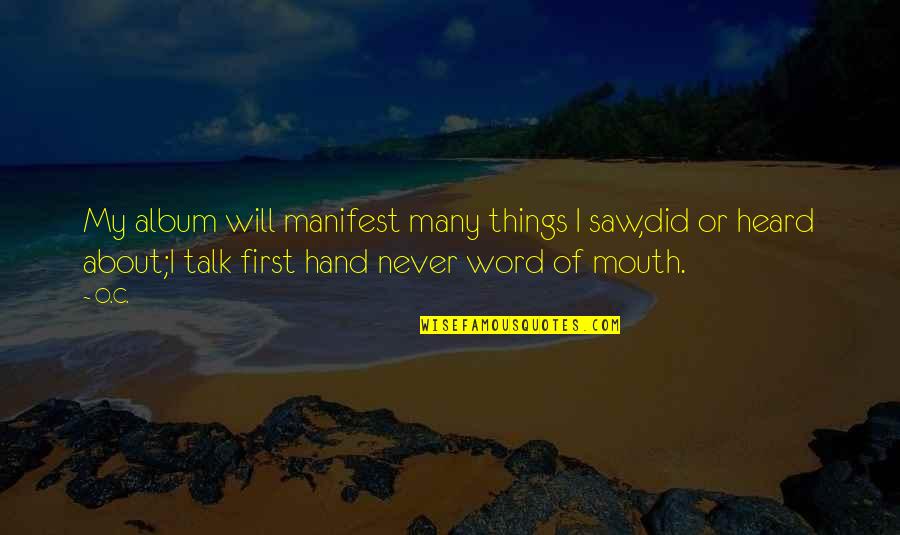 Schniefelig Quotes By O.C.: My album will manifest many things I saw,did
