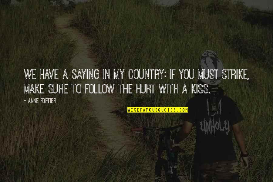 Schnierow Quotes By Anne Fortier: We have a saying in my country: If Schnierow Quotes By Anne Fortier: We have a saying in my country: If
