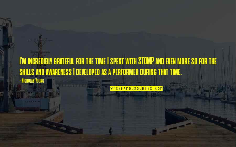 Schnitman Md Quotes By Nicholas Young: I'm incredibly grateful for the time I spent Schnitman Md Quotes By Nicholas Young: I'm incredibly grateful for the time I spent