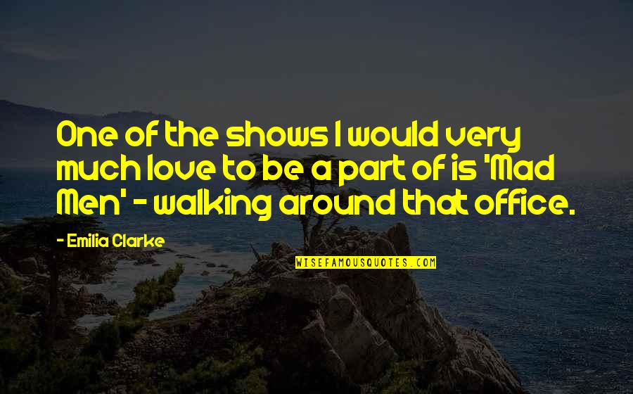 Schnitzius Fort Quotes By Emilia Clarke: One of the shows I would very much Schnitzius Fort Quotes By Emilia Clarke: One of the shows I would very much