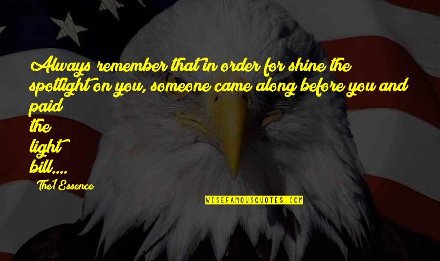 Schnyder Sonata Quotes By The1Essence: Always remember that in order for shine the Schnyder Sonata Quotes By The1Essence: Always remember that in order for shine the