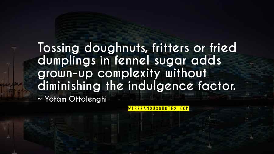 Schoch Tile Quotes By Yotam Ottolenghi: Tossing doughnuts, fritters or fried dumplings in fennel