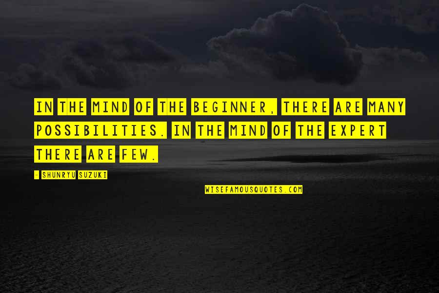 Schoedinger Funeral Quotes By Shunryu Suzuki: In the mind of the beginner, there are Schoedinger Funeral Quotes By Shunryu Suzuki: In the mind of the beginner, there are