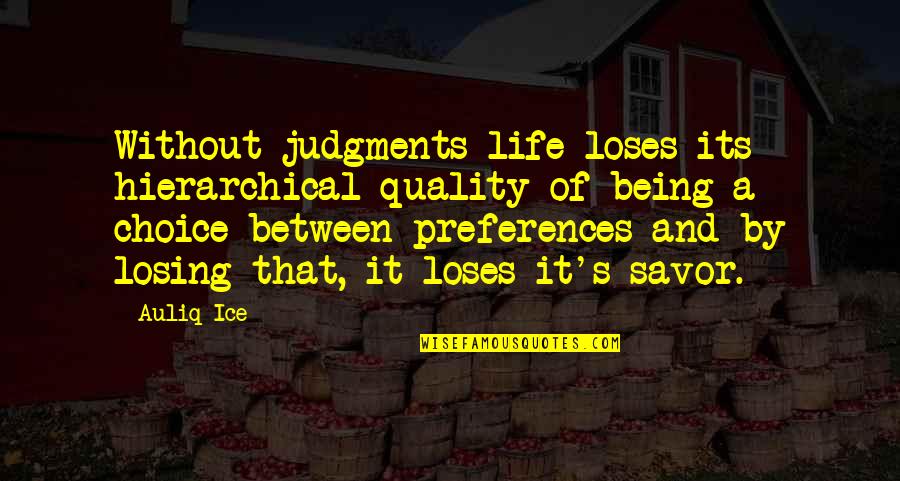 Schoenbergs Piano Quotes By Auliq Ice: Without judgments life loses its hierarchical quality of Schoenbergs Piano Quotes By Auliq Ice: Without judgments life loses its hierarchical quality of