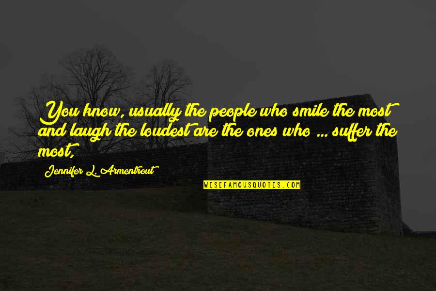 Schoenewald Fine Quotes By Jennifer L. Armentrout: You know, usually the people who smile the