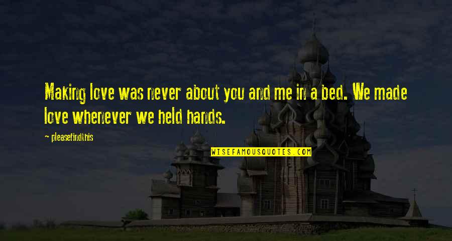 Schoengold Zicchinolfi Quotes By Pleasefindthis: Making love was never about you and me Schoengold Zicchinolfi Quotes By Pleasefindthis: Making love was never about you and me