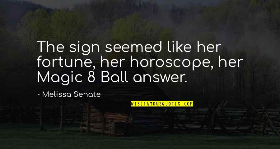 Schoeny Shoes Quotes By Melissa Senate: The sign seemed like her fortune, her horoscope,